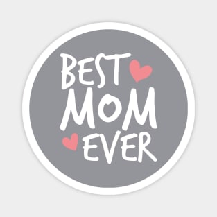 Best Mom Ever Mother's Day Inspirational Typography Quote Magnet